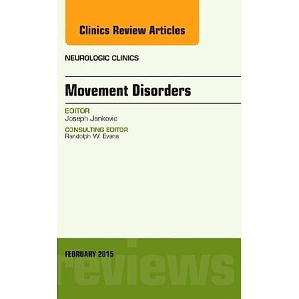 Movement Disorders, An Issue of Neurologic Clinics, Joseph Jankovic