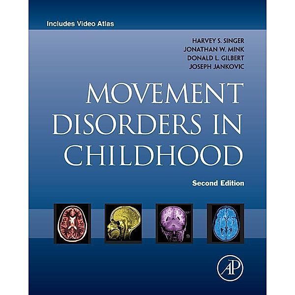 Movement Disorders in Childhood, Harvey S. Singer, Jonathan Mink, Donald L. Gilbert, Joseph Jankovic