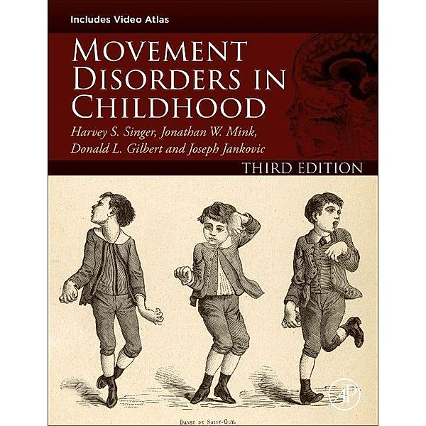 Movement Disorders in Childhood, Harvey S. Singer, Jonathan W. Mink, Donald L. Gilbert, Joseph Jankovic