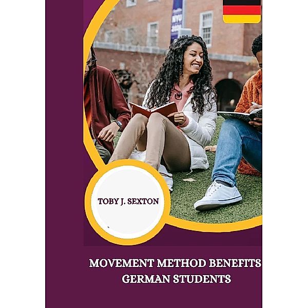 Movement Method Benefits German Students, Toby J. Sexton