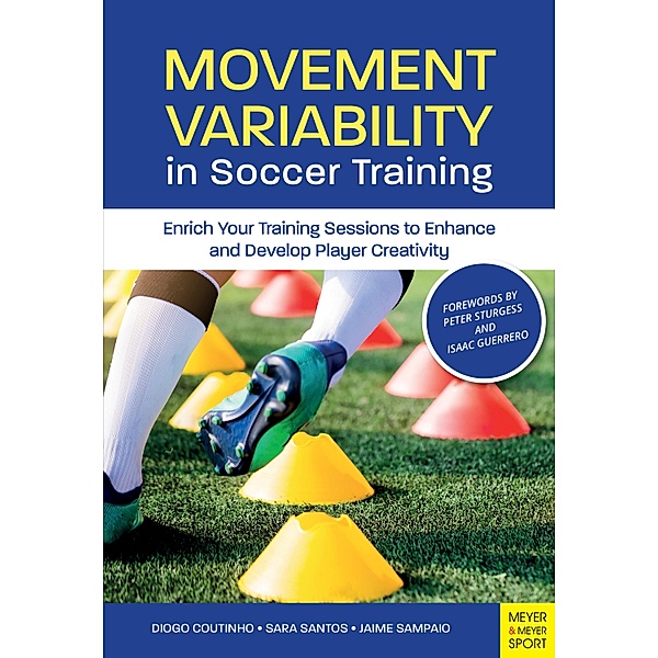 Movement Variability in Soccer Training, Diogo Coutinho, Sara Santos, Jaime Sampaio