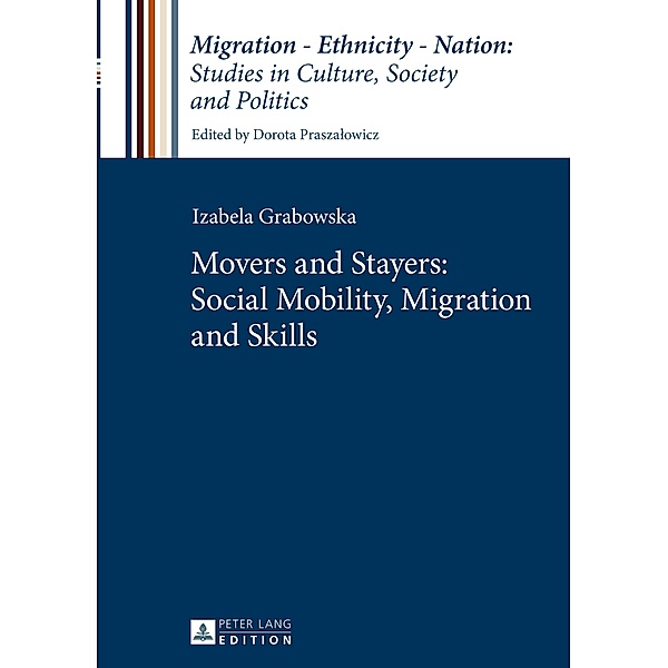 Movers and Stayers: Social Mobility, Migration and Skills, Izabela Grabowska