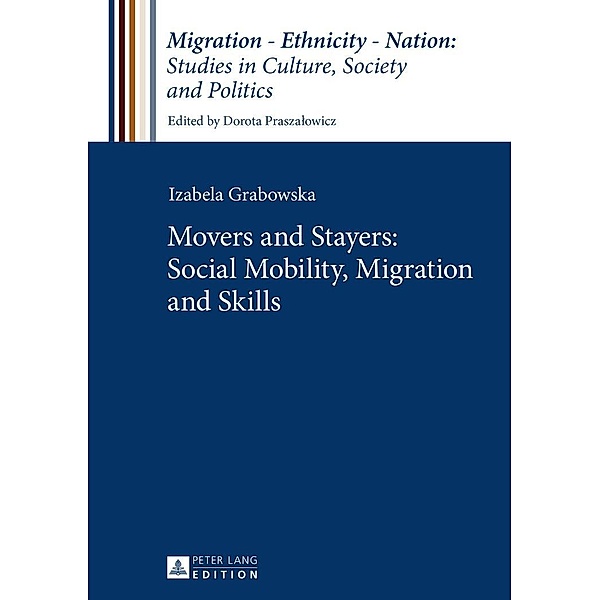 Movers and Stayers: Social Mobility, Migration and Skills, Grabowska Izabela Grabowska