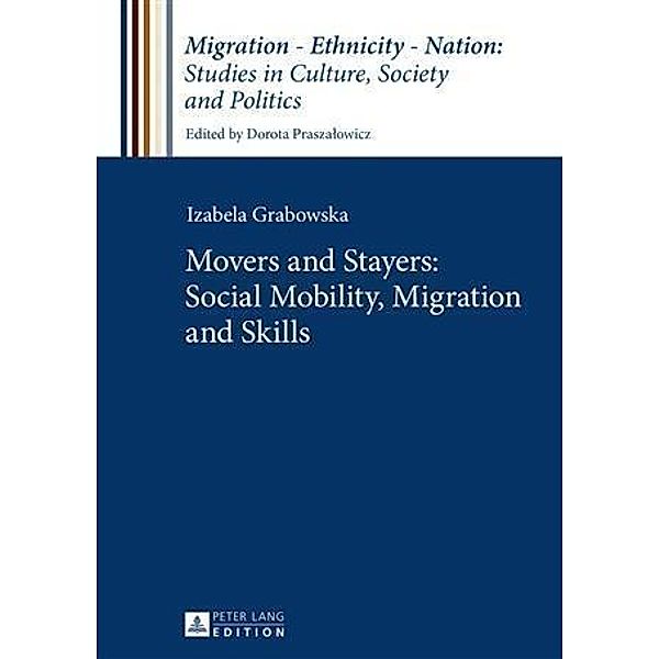 Movers and Stayers: Social Mobility, Migration and Skills, Izabela Grabowska