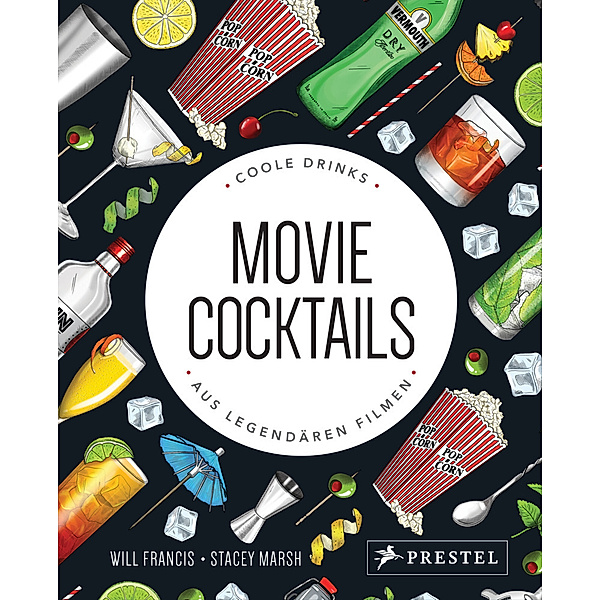 Movie Cocktails: Coole Drinks aus legendären Filmen, Will Francis