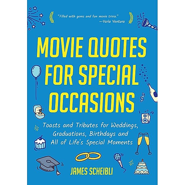 Movie Quotes for Special Occasions, James Scheibli