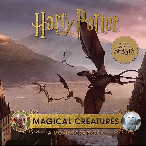 Movie Scrapbooks / Harry Potter: Magical Creatures: A Movie Scrapbook, Jody Revenson