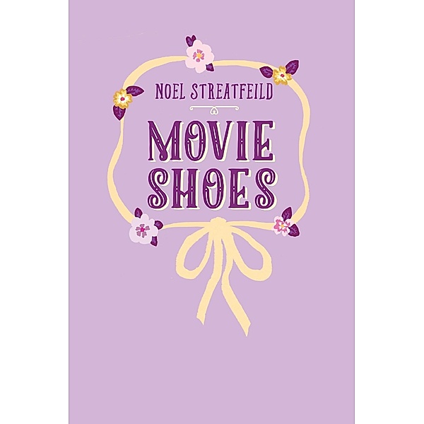 Movie Shoes / The Shoe Books, Noel Streatfeild