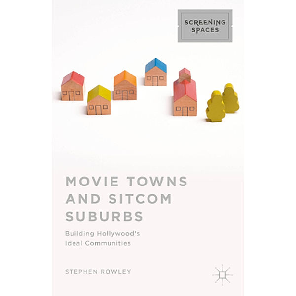 Movie Towns and Sitcom Suburbs, Stephen Rowley