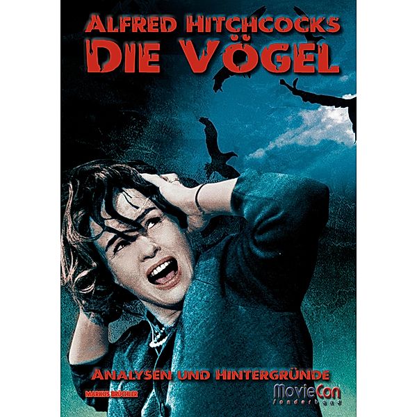 MovieCon: Alfred Hitchcocks Die Vögel - Analysen und Hintergründe, Markus Brüchler