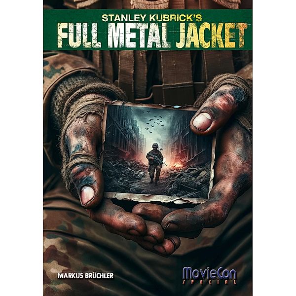 MovieCon Special: Full Metal Jacket (Hintergründe und Analysen), Markus Brüchler