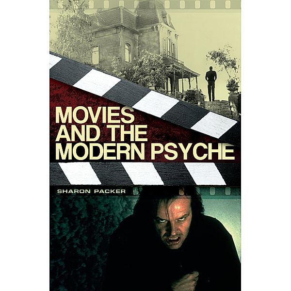 Movies and the Modern Psyche, Sharon Packer Md
