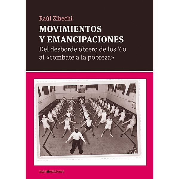Movimientos y emancipaciones, Raúl Zibechi