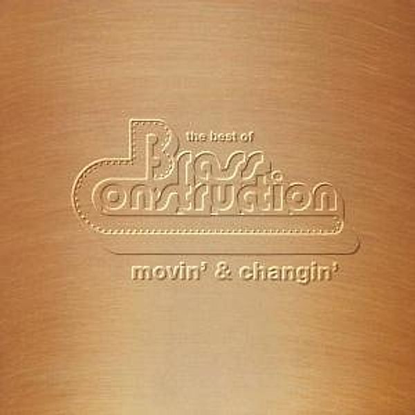 Movin' & Changin'-The Best Of Brass Construction, Brass Construction