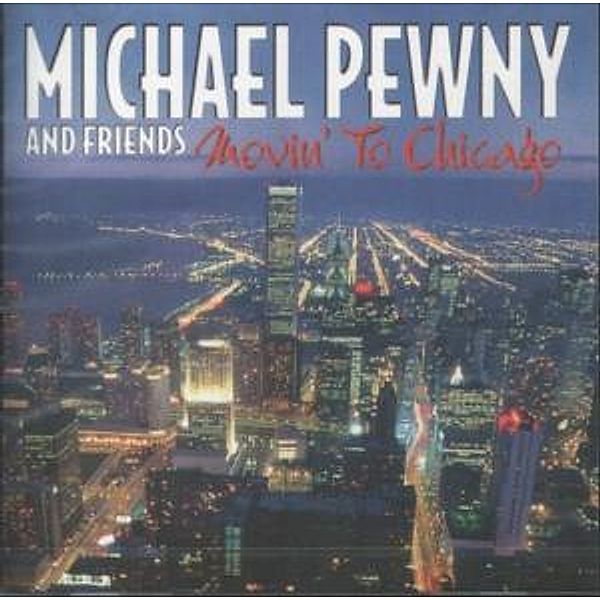 Movin' To Chicago, Michael & Friends Pewny