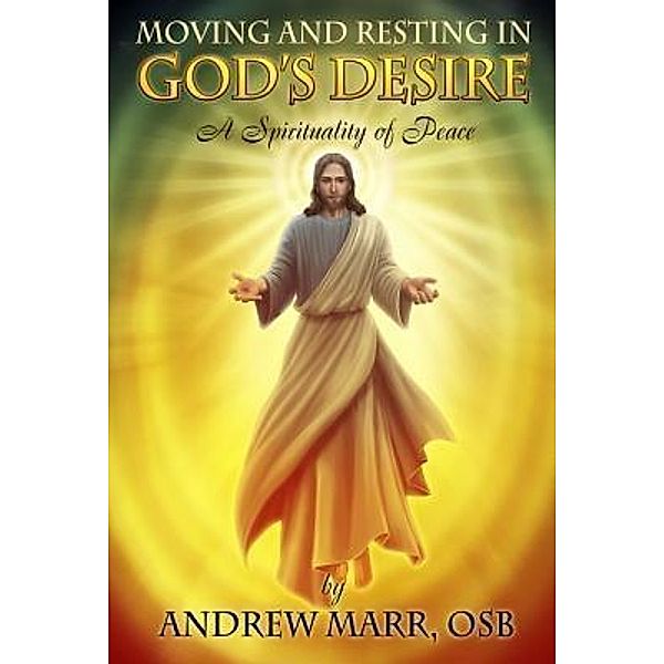 Moving and Resting in God's Desire, Andrew Marr