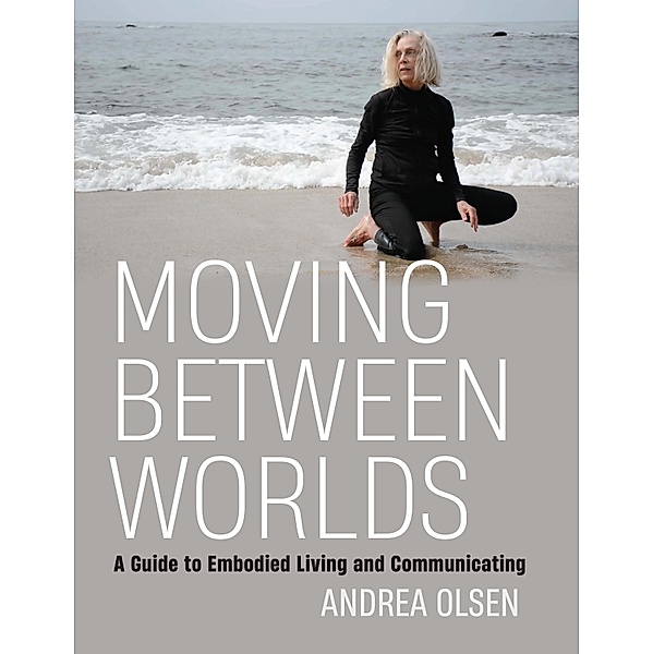 Moving Between Worlds, Andrea Olsen