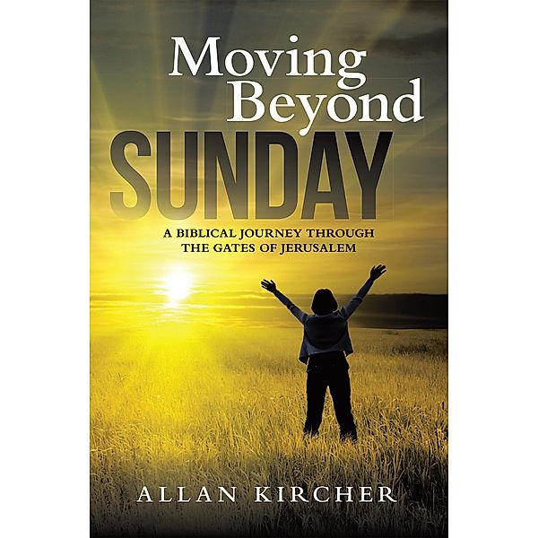 Moving Beyond Sunday, Allan Kircher
