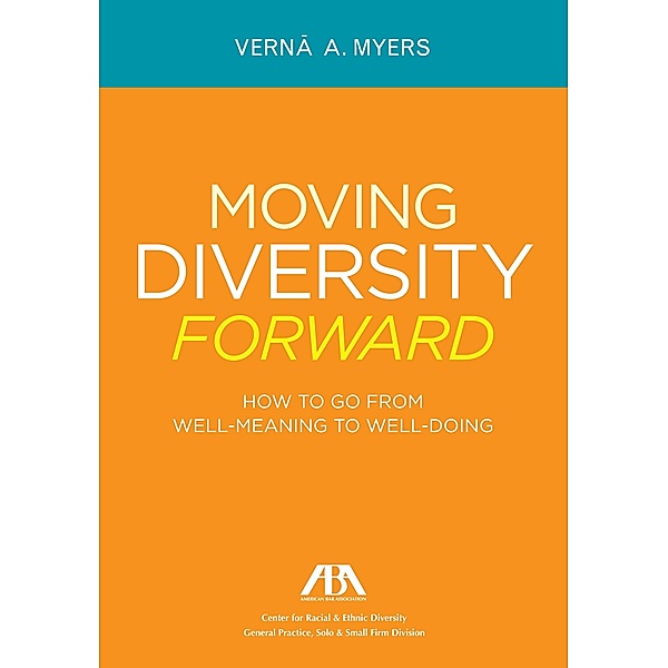 Moving Diversity Forward, Verna A. Myers