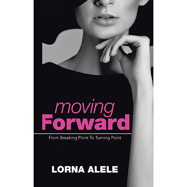 Moving Forward, Lorna Alele