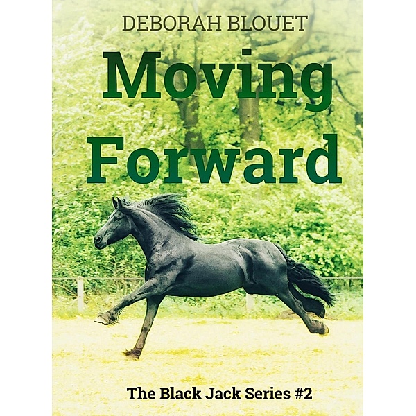 Moving Forward (A Black Jack Series, #2) / A Black Jack Series, Deborah Blouet