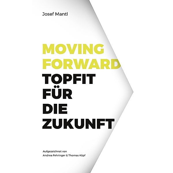 Moving Forward - Topfit für die Zukunft, Josef Mantl