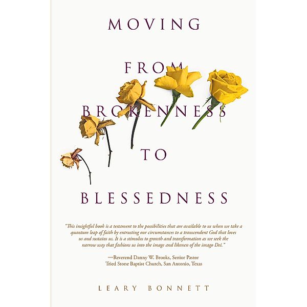 Moving from Brokenness to Blessedness, Leary Bonnett