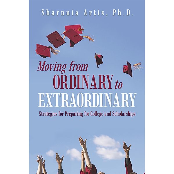 Moving from Ordinary to Extraordinary, Sharnnia Artis Ph.D.