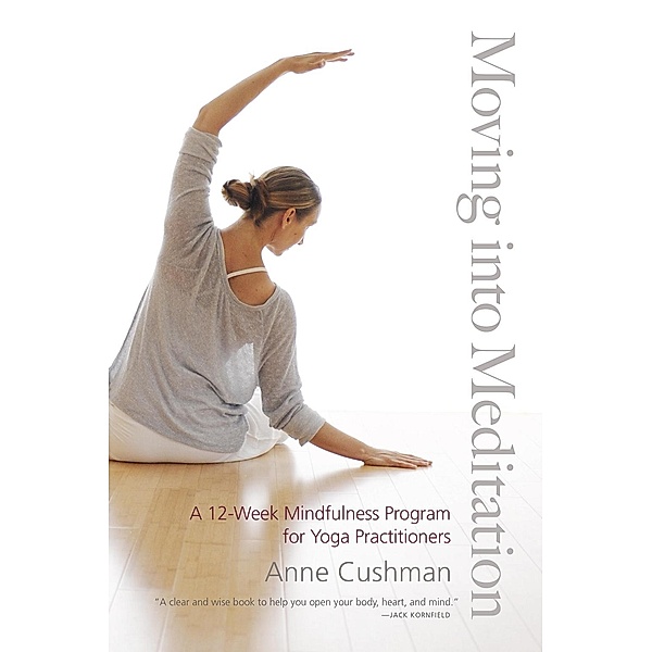 Moving into Meditation, Anne Cushman