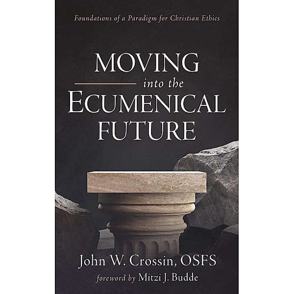 Moving into the Ecumenical Future, John W. Osfs Crossin