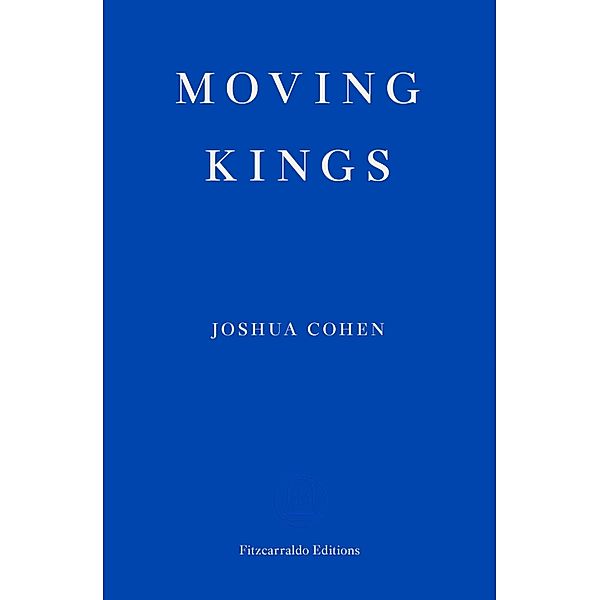 Moving Kings, Joshua Cohen