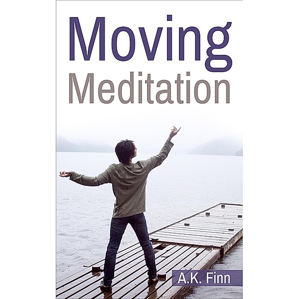 Moving Meditation, A. K. Finn