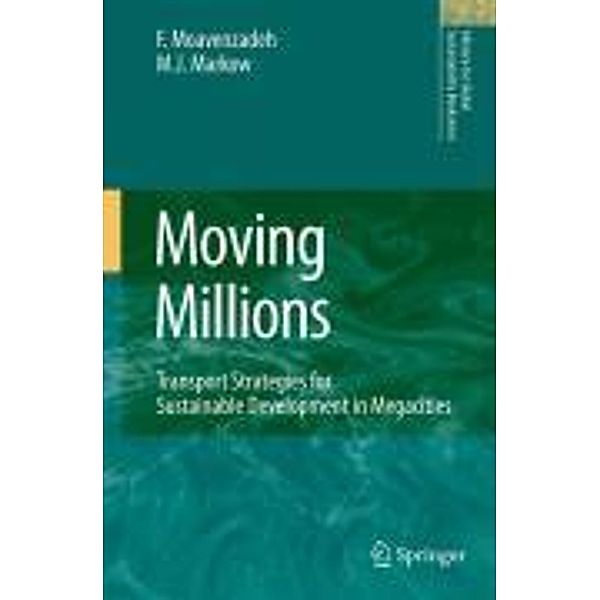 Moving Millions / Alliance for Global Sustainability Bookseries Bd.14, F. Moavenzadeh, M. J. Markow