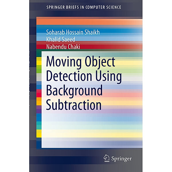 Moving Object Detection Using Background Subtraction, Soharab Hossain Shaikh, Khalid Saeed, Nabendu Chaki