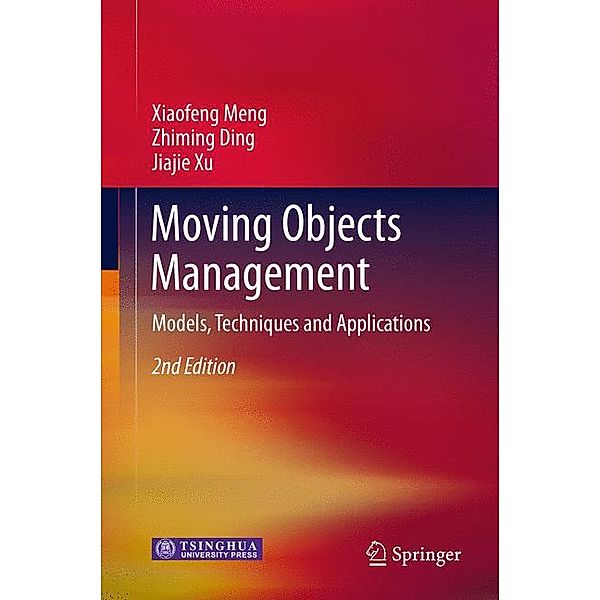 Moving Objects Management, Xiaofeng Meng, Zhiming Ding, Jiajie Xu