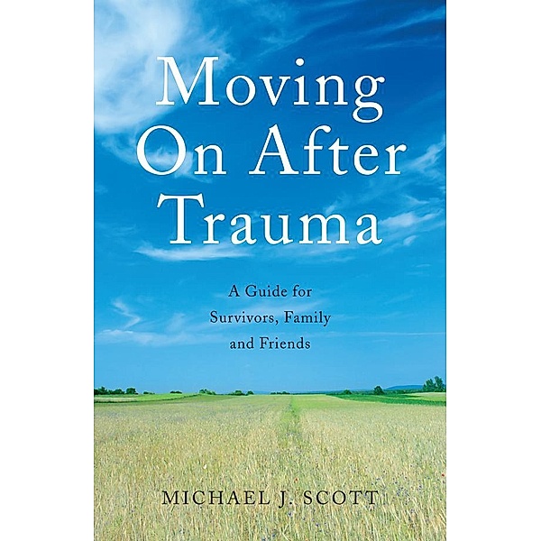 Moving On After Trauma, Michael J. Scott