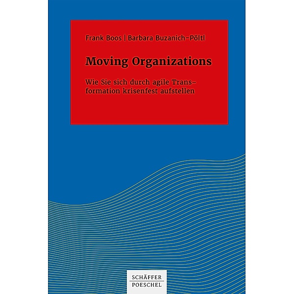 Moving Organizations / Systemisches Management, Frank Boos, Barbara Buzanich-Pöltl