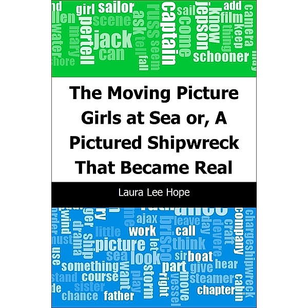 Moving Picture Girls at Sea: or, A Pictured Shipwreck That Became Real / Trajectory Classics, Laura Lee Hope