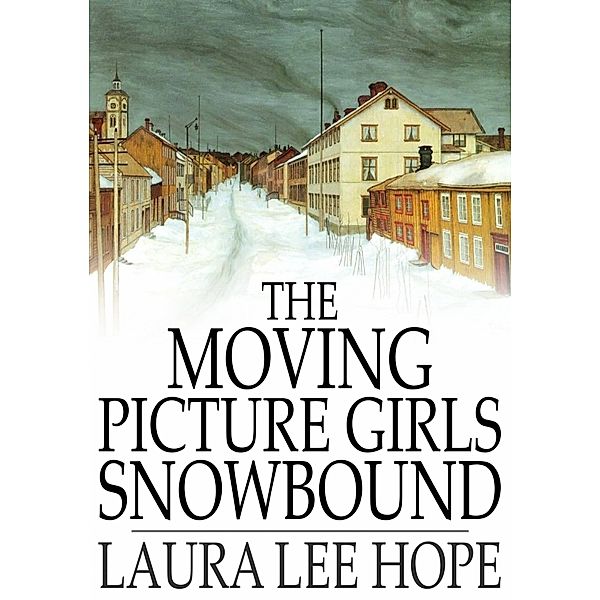 Moving Picture Girls Snowbound / The Floating Press, Laura Lee Hope