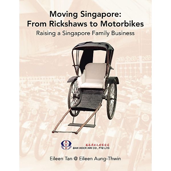 Moving Singapore: from Rickshaws to Motorbikes, Eileen Tan