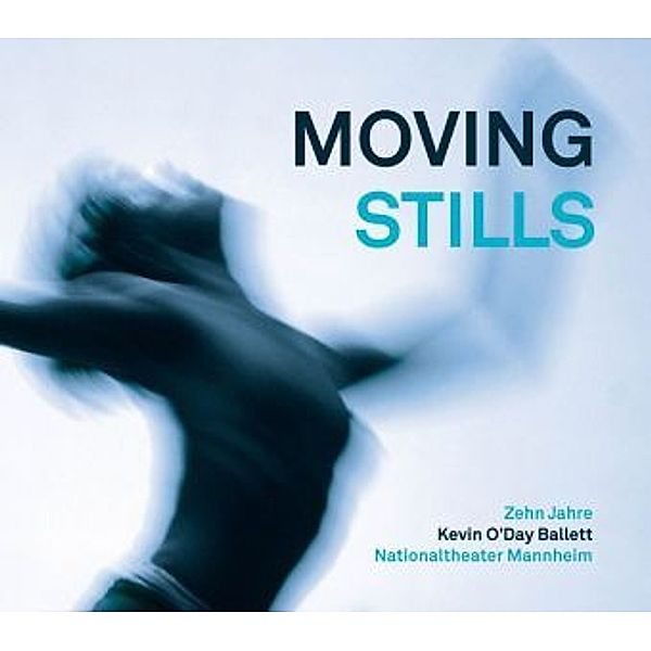 Moving Stills, Kevin O'Day, Dominique Dumais, Eva-Maria Steinel