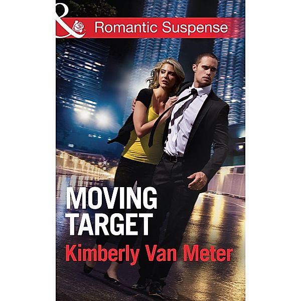 Moving Target (Mills & Boon Romantic Suspense) / Mills & Boon Romantic Suspense, Kimberly Van Meter