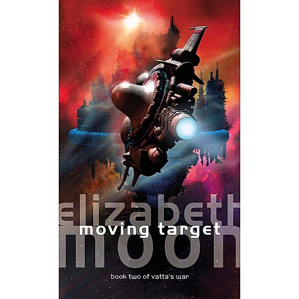 Moving Target / Vatta's War Bd.2, Elizabeth Moon