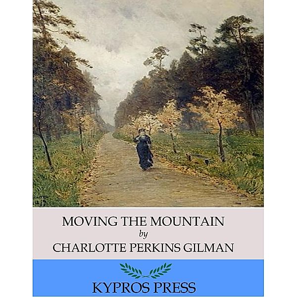 Moving the Mountain, Charlotte Perkins Gilman
