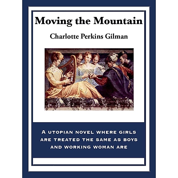 Moving the Mountain / Sublime Books, Charlotte Perkins Gilman