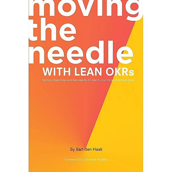 Moving the Needle With Lean OKRs, Bart Den Haak