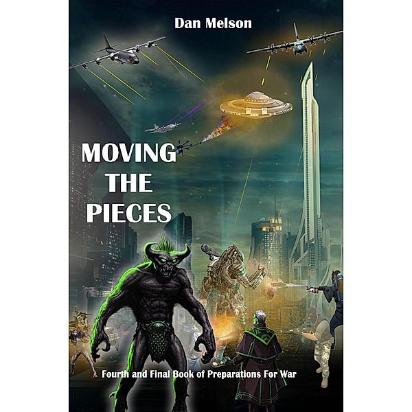 Moving The Pieces (Preparations for War, #4) / Preparations for War, Dan Melson