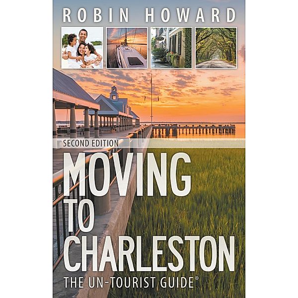 Moving to Charleston: The Un-Tourist Guide, Robin Howard