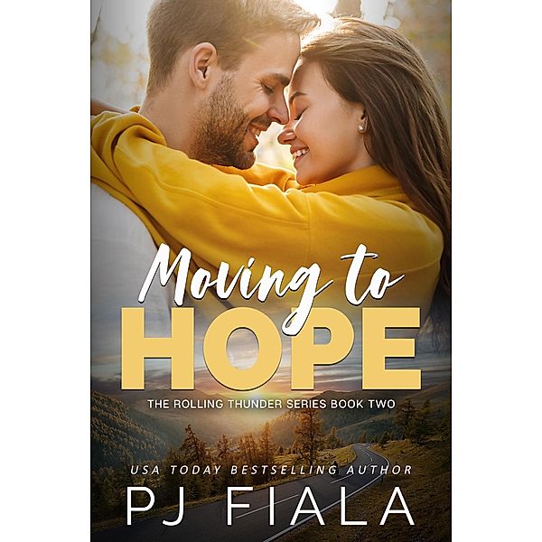 Moving to Hope (The Rolling Thunder Series, #2) / The Rolling Thunder Series, Pj Fiala