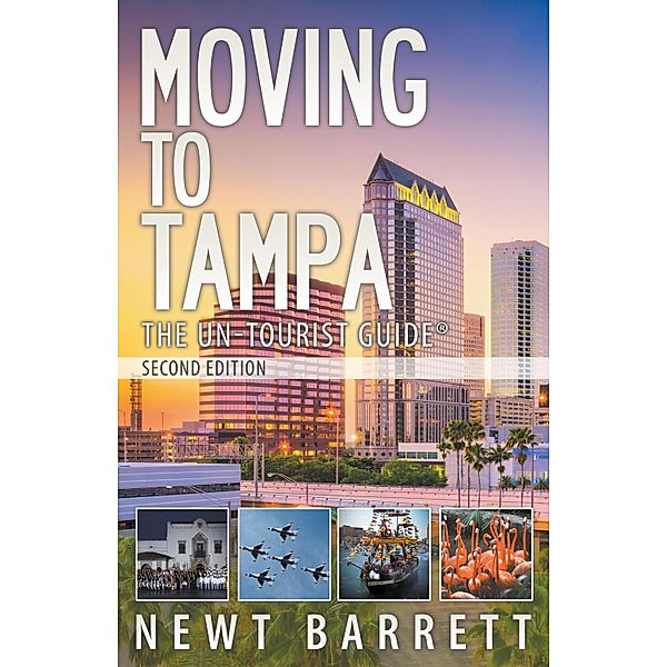 Moving to Tampa: The Un-Tourist Guide, Newt Barrett